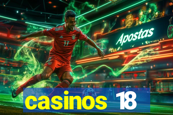 casinos 18