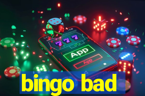 bingo bad