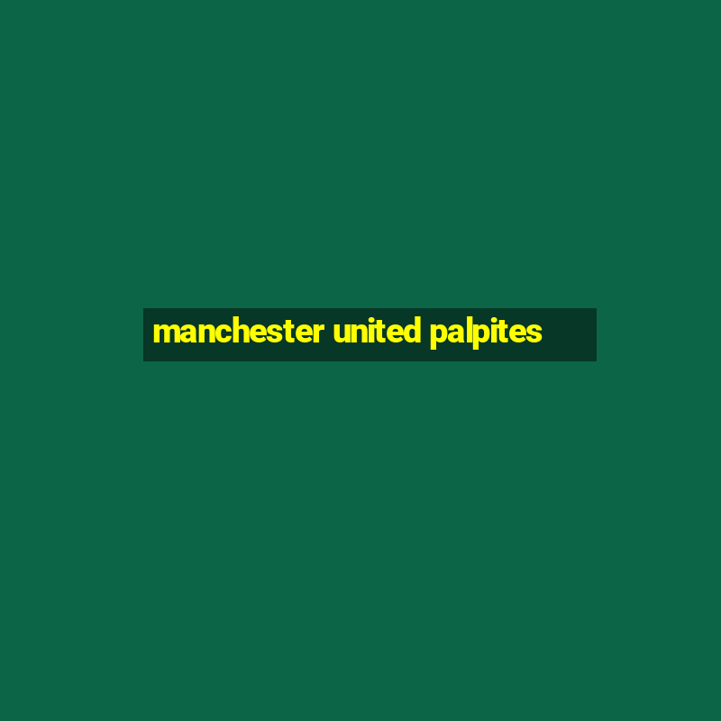 manchester united palpites