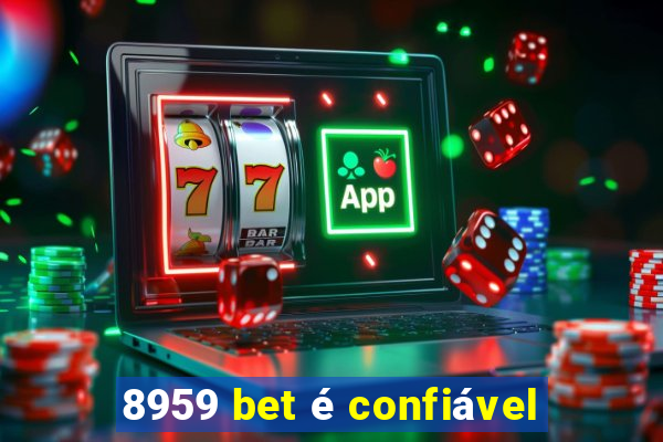 8959 bet é confiável