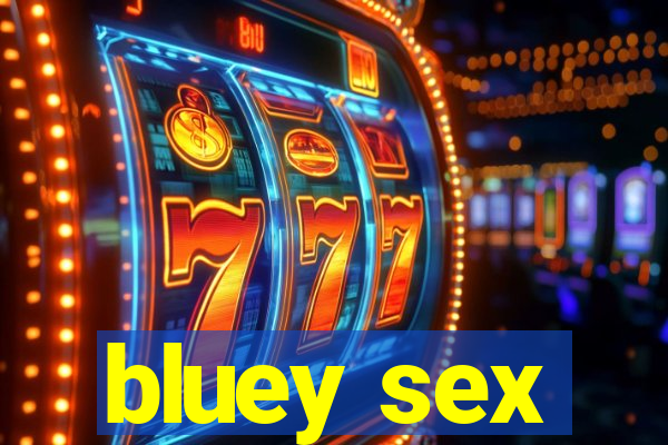 bluey sex