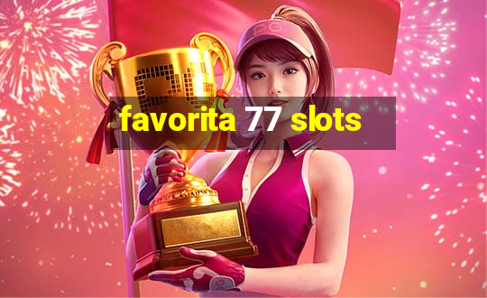 favorita 77 slots