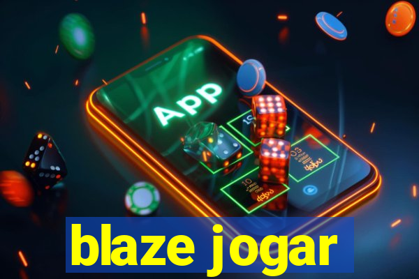 blaze jogar