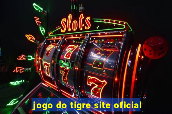 jogo do tigre site oficial