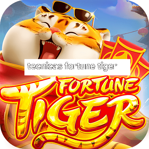 tecnicas fortune tiger