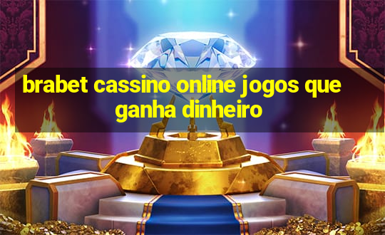 brabet cassino online jogos que ganha dinheiro