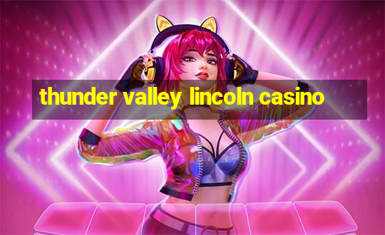 thunder valley lincoln casino