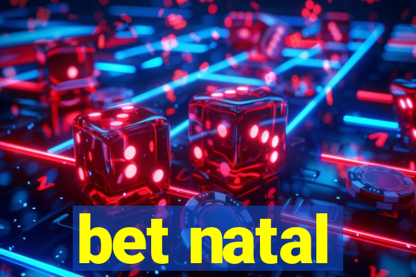 bet natal