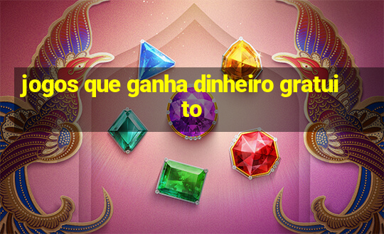 jogos que ganha dinheiro gratuito