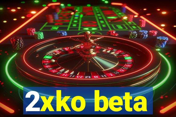 2xko beta