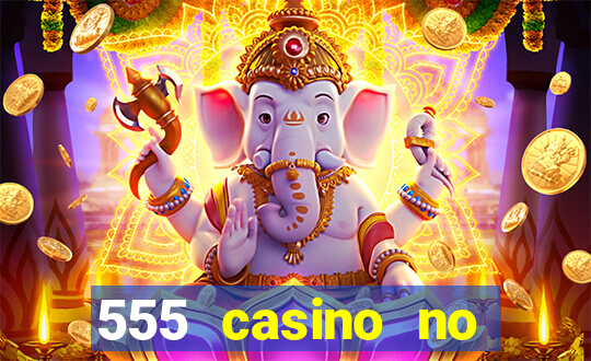 555 casino no deposit bonus