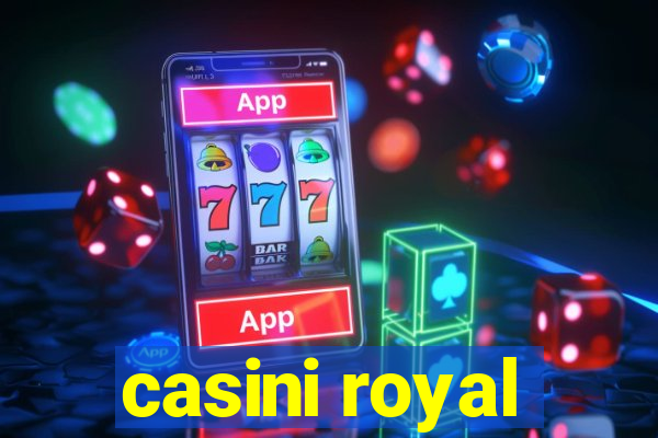 casini royal