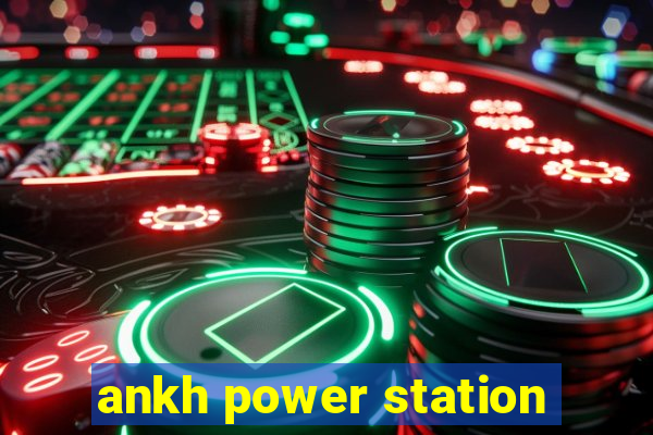 ankh power station