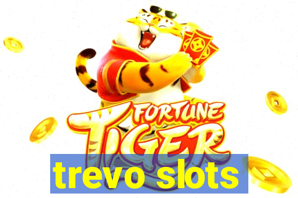 trevo slots