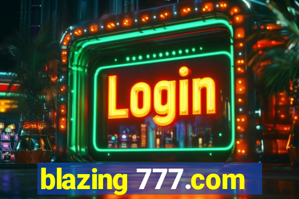 blazing 777.com