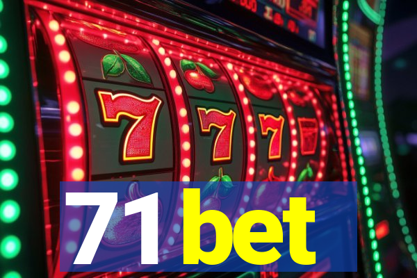 71 bet