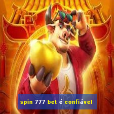 spin 777 bet é confiável