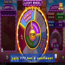 spin 777 bet é confiável