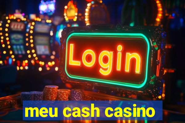 meu cash casino