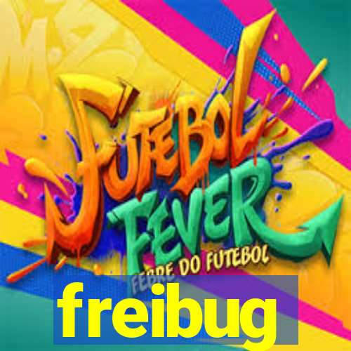 freibug