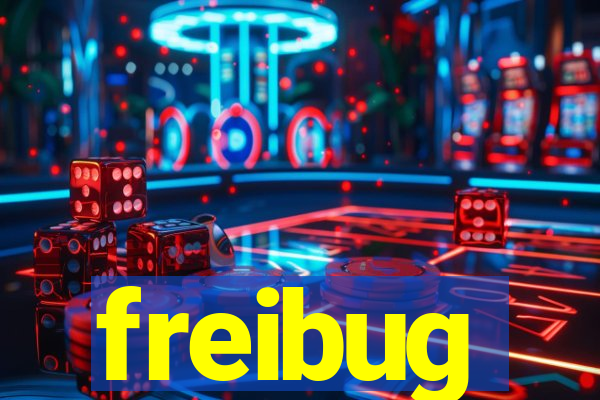 freibug