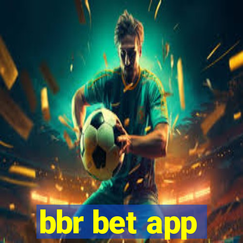 bbr bet app