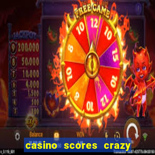 casino scores crazy time a