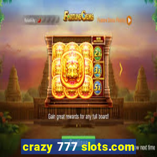 crazy 777 slots.com