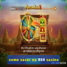 como sacar no 888 casino