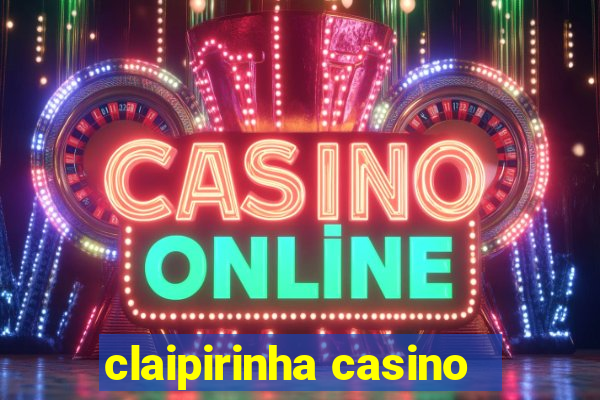 claipirinha casino