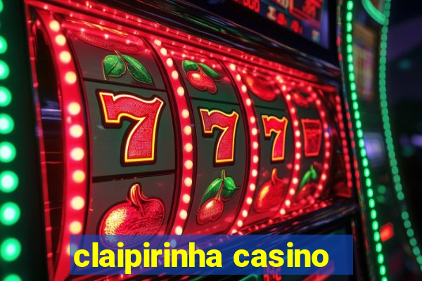 claipirinha casino