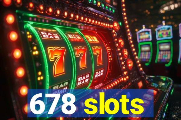 678 slots