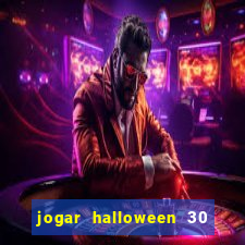 jogar halloween 30 linhas gratis