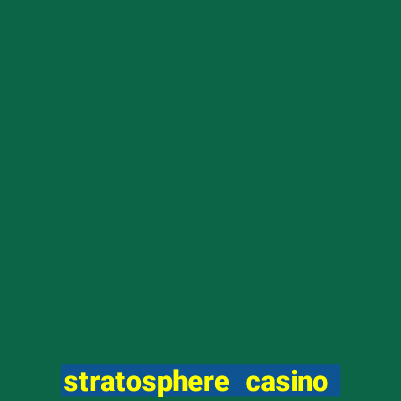 stratosphere casino and hotel