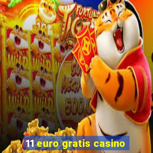 11 euro gratis casino