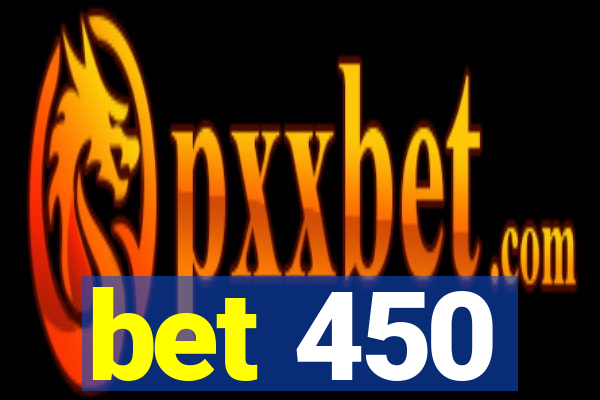 bet 450