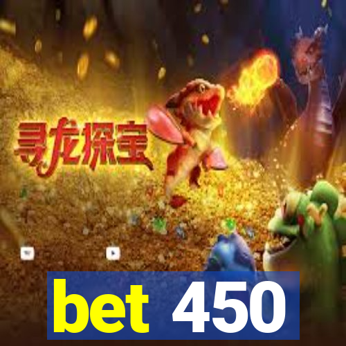 bet 450