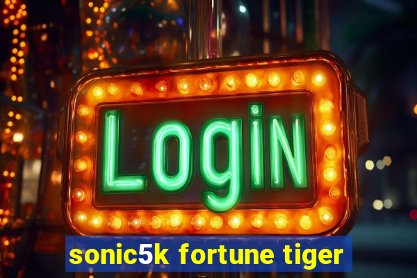 sonic5k fortune tiger