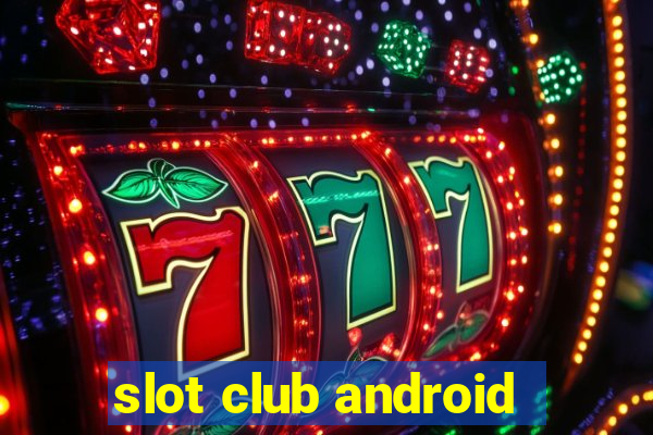 slot club android