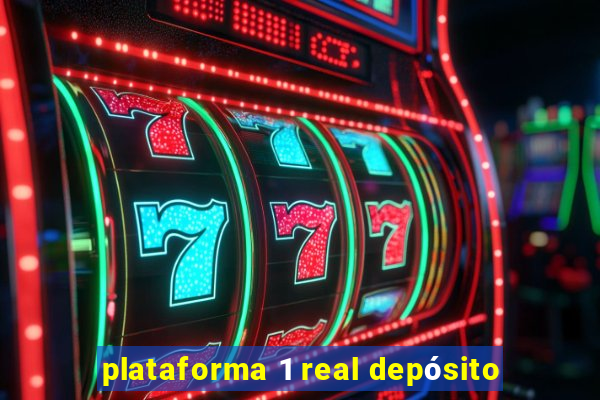 plataforma 1 real depósito