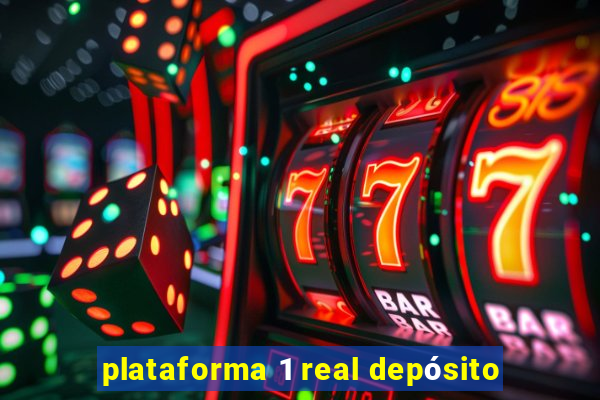 plataforma 1 real depósito