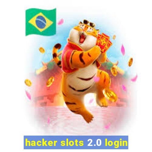 hacker slots 2.0 login