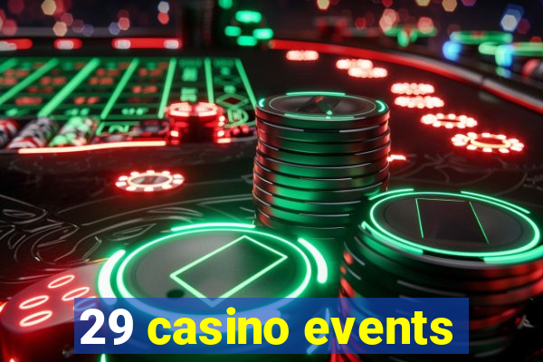 29 casino events