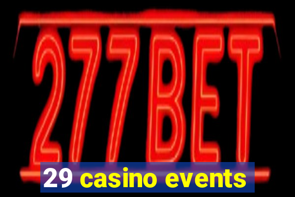 29 casino events