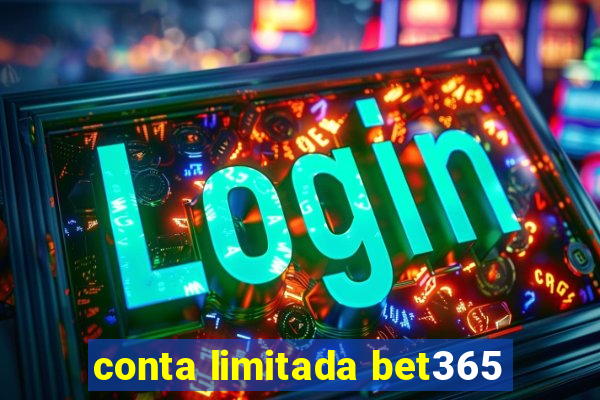 conta limitada bet365