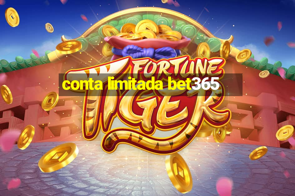 conta limitada bet365