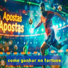 como ganhar no fortune