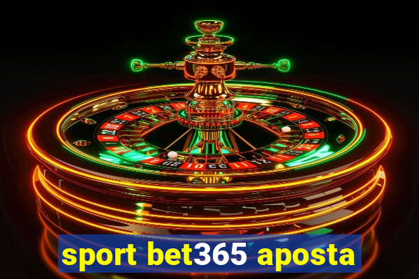 sport bet365 aposta