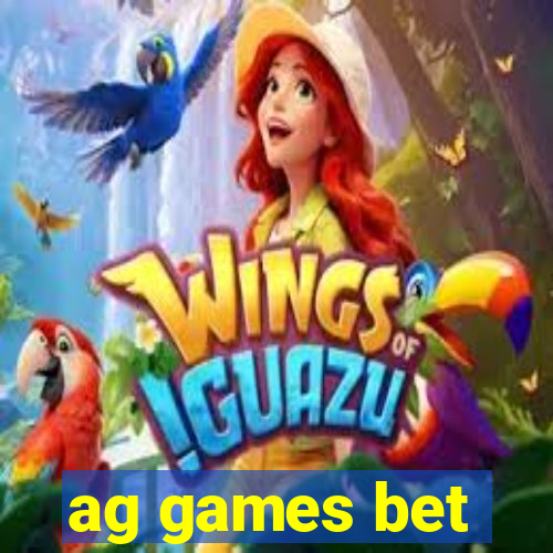 ag games bet