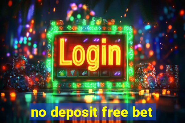 no deposit free bet